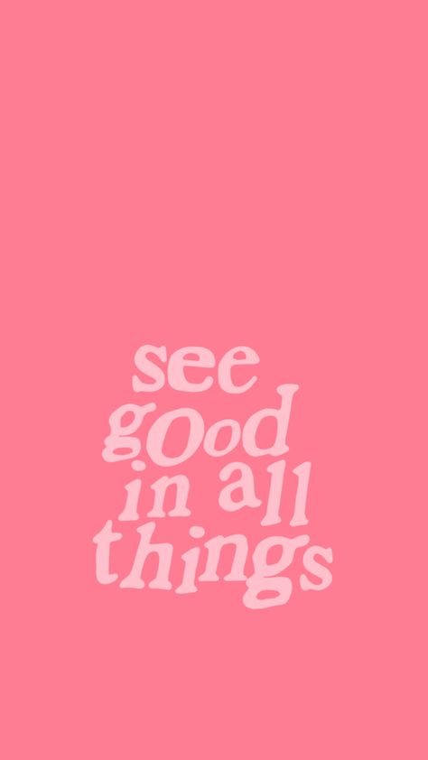 See Good In All Things Wallpaper, Preppy Affirmations, Preppy Quote Wallpaper, Happy Words Wallpaper, Preppy Words, Pink Quote Wallpaper, Quotes Preppy, Wallpaper Quotes Iphone, Quote Wallpaper Iphone