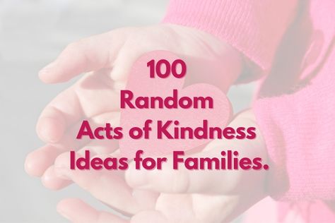 100 Easy Random Acts of Kindness Ideas for Families Random Acts Of Kindness Ideas For School, Acts Of Kindness Challenge, 100 Acts Of Kindness, Random Acts Of Kindness Ideas, Acts Of Kindness Ideas, Free Family Printables, Kindness Ideas, Printable Thank You Cards, Acts Of Kindness