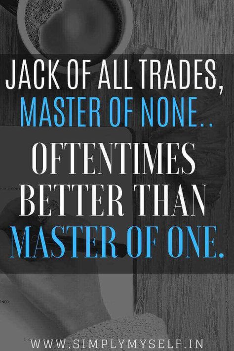 Jack Of All Trades, Master Of Many? » SIMPLY MYSELF Jack Of All Trades Tattoo, Describing People, Master Of None, Brilliant Quotes, Client Board, Angel Jimin, Tattoo Time, Jack Of All Trades, Full Quote