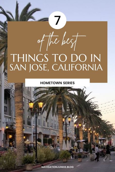 What To Do In San Jose California, Downtown San Jose California, Things To Do In San Jose California, San Jose California Aesthetic, Cupertino California, Salinas California, Sunnyvale California, La Travel, Santa Clara California