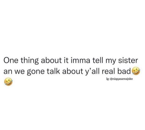 Sister Twitter Quotes, Sister Tweets, My Sister Quotes, Sneak Dissing Quotes Twitter, Vanity Quotes, Funny People Quotes, Get A Boyfriend, Doing Me Quotes, Random Quotes