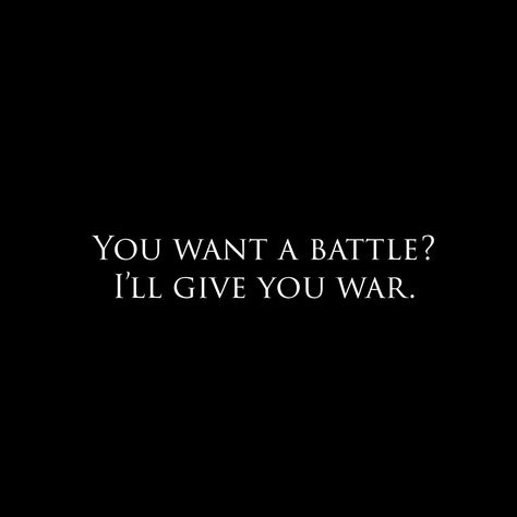 Credit unknown You Want Battle, Battle Aesthetic, Revolution Quotes, Battle Quotes, Custody Battle, Army Quotes, Hold My Hand, One Liner, Art References