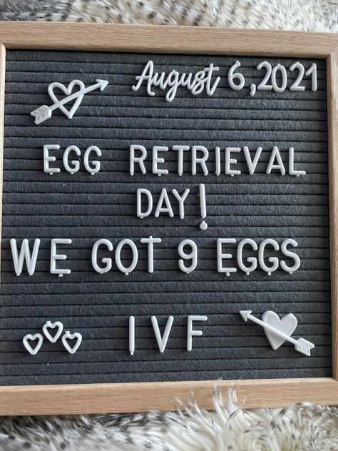 Egg Retrieval Day Letter Board, Egg Retrieval Day, Ivf Timeline, Ivf Egg Retrieval, Ivf Preparation, Egg Retrieval, Letterboard Ideas, Letterboard Signs, Ivf Pregnancy