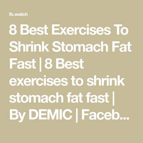 8 Best Exercises To Shrink Stomach Fat Fast | 8 Best exercises to shrink stomach fat fast | By DEMIC | Facebook Shrink Stomach, Fast 8, Zucchini Bread Recipes, Best Exercises, Stomach Fat, Fat Fast, Fitness Workout, Physical Fitness, Pilates