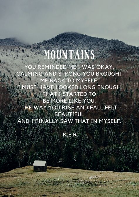 Mountain Healing Quotes, Mountain Therapy Quotes, Inspirational Mountain Quotes, Mountain Living Quotes, Advice From A Mountain, Escape Into Nature Quotes, Climb Mountains Quote Strength, Climbing A Mountain Quotes, Mountain Life Quotes