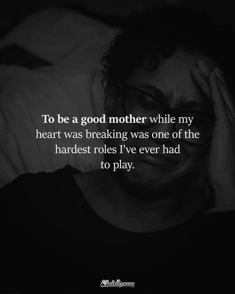 To be a mother while my heart was breaking.... Mothers Quotes To Children, Struggle Quotes, Wishes For Daughter, Mothers Love Quotes, Mom Life Quotes, Son Quotes, Quotes About Motherhood, Daughter Quotes, Mother Quotes