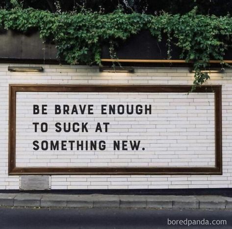 We All Have To Start Somewhere Brave Enough, Be Brave, A Sign, Note To Self, Pretty Words, Pretty Quotes, Cool Words, Words Quotes, Wise Words