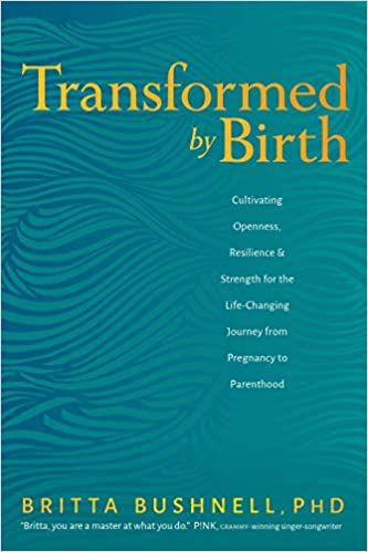 Transformed by Birth: Cultivating Openness, Resilience, and Strength for the Life Changing Journey from Pregnancy to Parenthood: Bushnell Ph.D., Britta: 9781683644064: Amazon.com: Books Tv Moms, Birth Preparation, Parenting Book, Spiritual Transformation, Expecting Parents, Parenting Books, Unique Book, Family Health, Prenatal