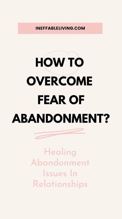 Heal Fear Of Abandonment, Dealing With Abandonment Issues, Fear Of Abandonment Worksheet, Fear Of Abandonment Quotes, Abandonment Wound Healing, How To Heal Abandonment Issues, Overcoming Abandonment, Abandonment Issues Quotes, How To Let Go Of Someone