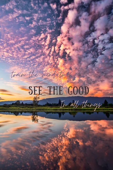 See The Good In All Things, Create A Beautiful Life Quotes, See Good In All Things Wallpaper, Wholeness Aesthetic, Inspirational Screen Savers, See The Good Quotes, See Good In All Things, Iphone Wallpaper Quotes Inspirational, Quotes For Entrepreneurs