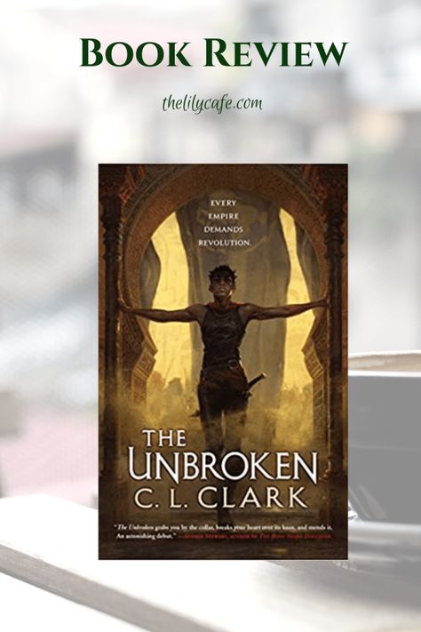 Book Review: The Unbroken by C. L. Clark The Unbroken, Magic System, Minor Character, A Soldier, Reading Lists, Book Review, A Child, Soldier, Books To Read