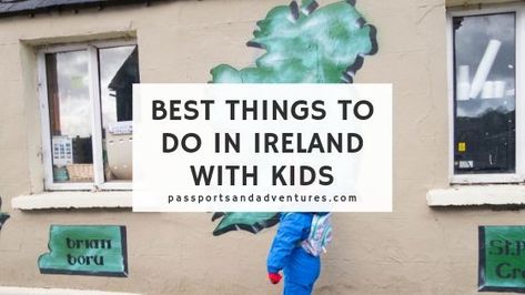 Want to know the best things to do in Ireland with kids? This list of 75+ things to do with kids in Ireland has you covered. From beaches, to castles, to forests and more, there’s something on this list for every family. And with some helpful hints and tips about visiting Ireland with kids, it’s a useful resource. #passportsandadventures #ireland #visitireland #familytravel #thingstodo #travelwithkids #travel #eire #europe Trips To Ireland Planning, Ireland Activities For Kids, Non Touristy Things To Do In Ireland, Ireland With Toddler, Books About Ireland, Visiting Ireland, Things To Do In Ireland, Ireland With Kids, Kilmainham Gaol