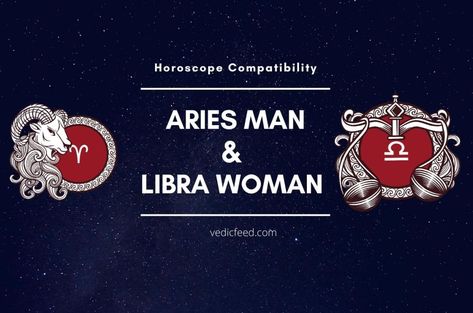 Aries Man Libra Woman, Libra And Aries Compatibility, Libra Women Compatibility, Aries Compatibility, Libra Compatibility, Libra Relationships, Libra Woman, Horoscope Compatibility, Relationship Work