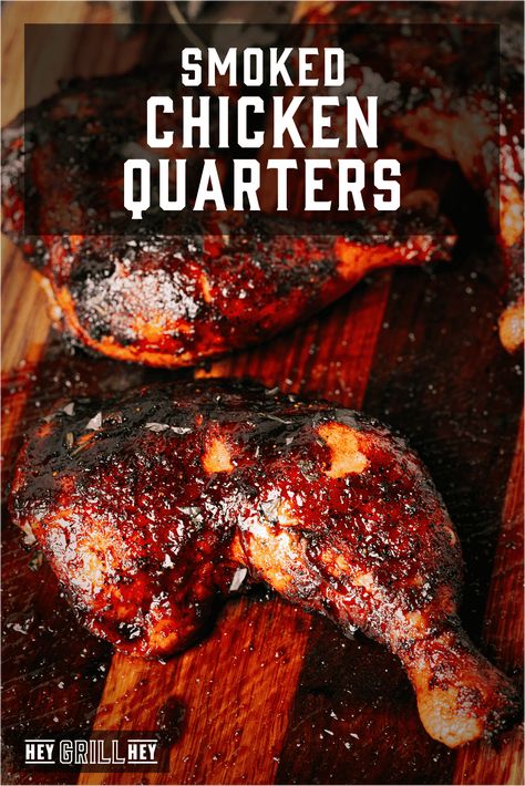 Bourbon Glazed Smoked Chicken Quarters - Hey Grill, Hey Smoked Chicken Leg Quarter Recipes, Pellet Smoker Chicken, Sweet Rub Recipe, Smoked Chicken Leg Quarters, Smoker Recipes Chicken, Smoked Chicken Quarters, Chicken Quarter Recipes, Chicken Leg Quarter Recipes, Carnivore Meals