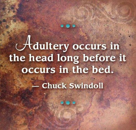 Adultery Quotes About Adultery, Adultery Quotes, Adultry Quotes, Chuck Swindoll, Soccer Moms, Affair Recovery, Bitter Truth, Narcissism Relationships, Cheating Quotes