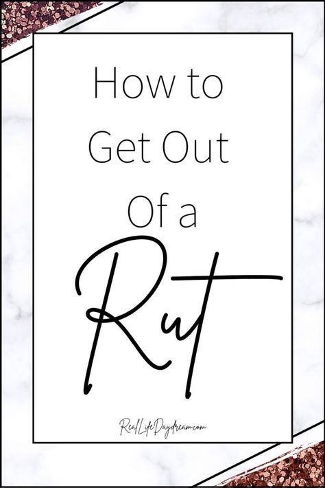 Get Out Of A Rut, Living Your Dream, Mental Health Crisis, Stuck In A Rut, New Thought, Change Your Mindset, Start Living, We Made It, Positive Mind