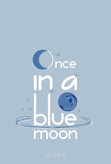 English Phrases and Idioms. Once in a Blue Moon.   #typography #illustrations #prints #Phase Beautiful Phases In English, Once In A Blue Moon Art, Once In A Blue Moon Quotes, Blue Moon Quotes, Moon In Different Languages, Blue Moon Aesthetic, Moon Typography, Pun Cards, Moon Clock