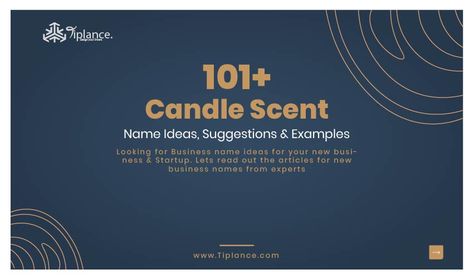 471+ Attractive Candle Scent Names Ideas & Suggestions - Tiplance Candle Scent Names Ideas, Candle Names Unique, Candle Scent Names, New Business Names, Blackberry Tea, Farmhouse Candles, Fresh Cut Grass, Orange Clove, Eucalyptus Mint