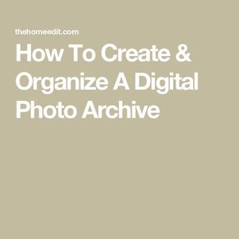 How To Create & Organize A Digital Photo Archive How To Organize Your Photos, Digital Photo Storage, Organize Photographs, Photography Storage, Digital Photo Organization, Photography Organizations, Photo Store, Digital Photos, Photo Organization