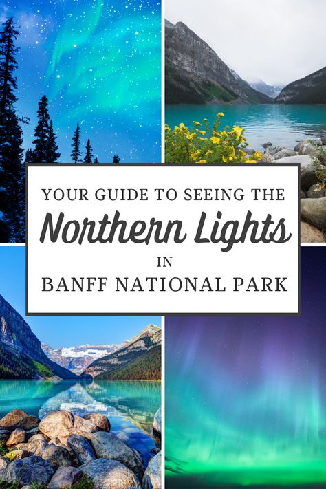 How to See the Northern Lights in Banff National Park, Canada Things To Do In Banff Canada, Northern Lights Banff, Banff Canada Aesthetic, Northern Lights Photo Ideas, Banff Canada Christmas, Alberta Northern Lights, Banff Canada Northern Lights, Canada Northern Lights, Glacier National Park To Banff