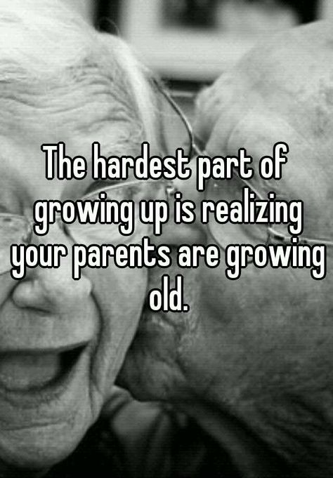 Your Parents Quotes, Aging Parents Quotes, Growing Old Quotes, Love Your Parents Quotes, Getting Old Quotes, Love Your Parents, Parents Quotes, Parents Quotes Funny, Life Lyrics