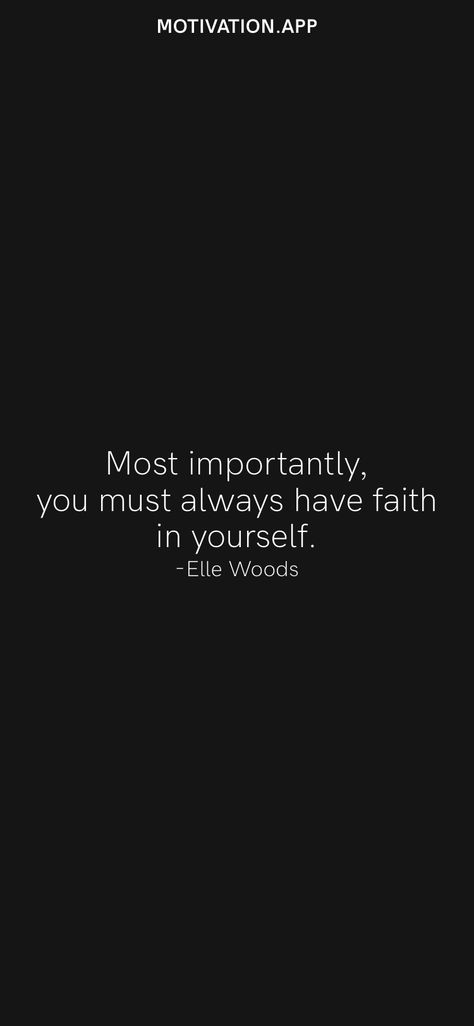 Have Faith Quotes, Having Faith Quotes, Faith In Yourself, Motivation App, Elle Woods, Have Faith In Yourself, Have Faith, Inspirational Quote, Faith Quotes