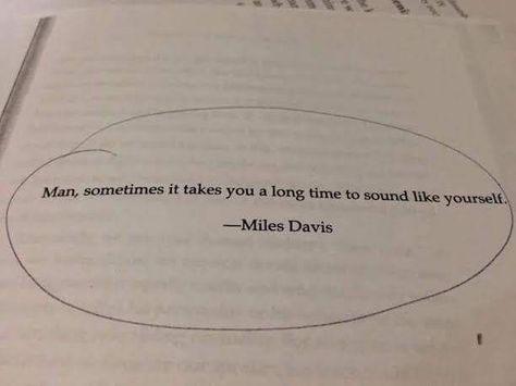 Miles Davis Quotes, Miles Davis, Favorite Words, Wonderful Words, A Quote, Sounds Like, Picture Quotes, X Men, Wise Words