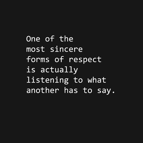 One of the most #sincere forms of #respect is actually #listening to what another has to say. #quote #wisdom #Motivation #anandwrites Sincere Quotes, Wfh Desk Setup, J Cole Quotes, Listening Quotes, Wfh Desk, Inspirational Leaders, Show Respect, Leadership And Management, Respect Quotes