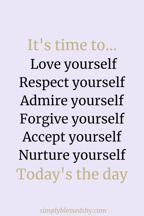 It's time to love yourself, respect yourself, admire yourself, forgive yourself, accept yourself, nurture yourself. Today's the day Love Yourself So Much That When, Affirmation Daily, Fall In Love With Yourself, Motivational Articles, Saturday Weekend, Become Wealthy, Learning To Say No, Advice Quotes, Love Yourself First