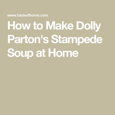 How to Make Dolly Parton's Stampede Soup at Home Dolly Parton Stampede, Dixie Stampede Soup, Stampede Soup, Dixie Stampede, Creamy Vegetable Soup, Creamy Soup Recipes, Instant Potatoes, Potato Flakes, Hearty Chicken