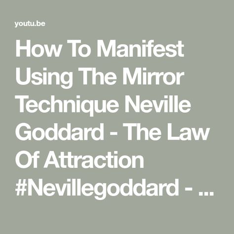 How To Manifest Using The Mirror Technique Neville Goddard - The Law Of Attraction #Nevillegoddard - YouTube Neville Goddard Quotes, Classic Book, Neville Goddard, Manifestation Law Of Attraction, The Law Of Attraction, How To Manifest, Classic Books, The Mirror, Law Of Attraction