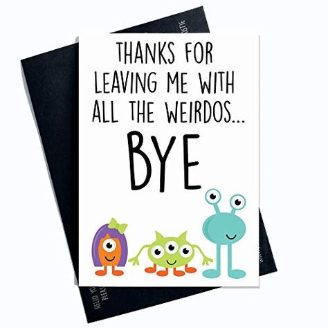 Funny Leaving Quotes, Congrats New Job, Work Puns, Funny Leaving Cards, Co Worker Leaving, Funny Goodbye, Goodbye Cards, Leaving Quotes, Goodbye And Good Luck