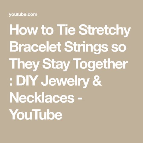 How to Tie Stretchy Bracelet Strings so They Stay Together : DIY Jewelry & Necklaces - YouTube Stretchy Beaded Bracelet, Diy Jewelry Necklace, Strung Beads, Jewel Necklace, Beaded Jewellery, Stretchy Bracelets, Bead Stringing, Cool Ideas, Making Jewelry