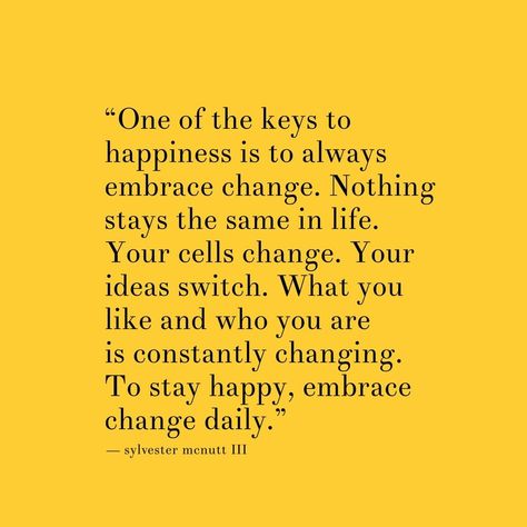 Embrace Change Quotes, Career Change Quotes, Embrace Quotes, Embracing Change, Key To Happiness, Hello Cards, Sharing Quotes, Perfection Quotes, Embrace Change