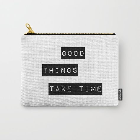 Good things take time bag Carry-All Pouch. motivational positive inspiration quote female girl Cricut Bags, Aesthetic Purse, Bag Quotes, Funny Sarcasm, Messenger Purse, Tote Bags Sewing, Good Things Take Time, Positive Inspiration, Shirts For Leggings