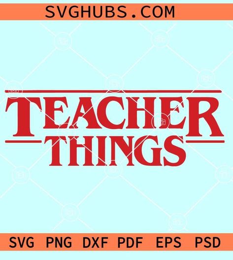 Teacher Things SVG, Teacher Stranger Things SVG, Stranger Things teacher svg, Stranger Stuff Shirt, Happy First Day Of School SVG, Teacher SVG Stranger Things Svg, Happy First Day Of School, Teacher Things, Teachers Day, Teacher Svg, School Svg, School Shirts, First Day Of School, First Day