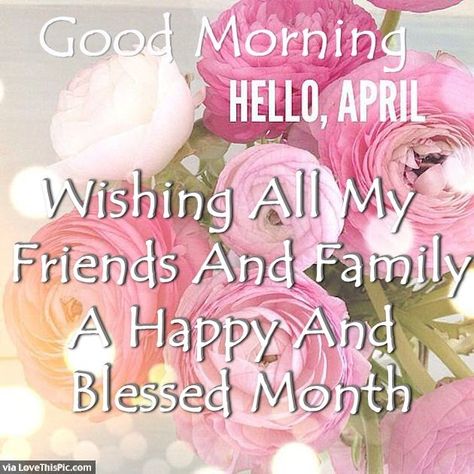 Morning Blessings Quotes, Welcome April, Good Morning Blessings, Good Morning Tuesday Images, Christian Good Morning Quotes, April Quotes, Good Day Wishes, Blessings Quotes, Happy Day Quotes