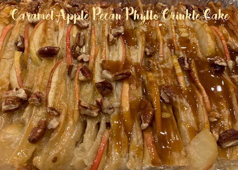 Caramel Apple Pecan Phyllo Crinkle Cake Apple Phyllo Crinkle Cake, Phyllo Crinkle Dessert, Crinkle Cake Phyllo, Phyllo Crinkle, Crinkle Cake, Philo Dough, Pastry Treats, Phyllo Dough Recipes, Apple Cranberry Pie