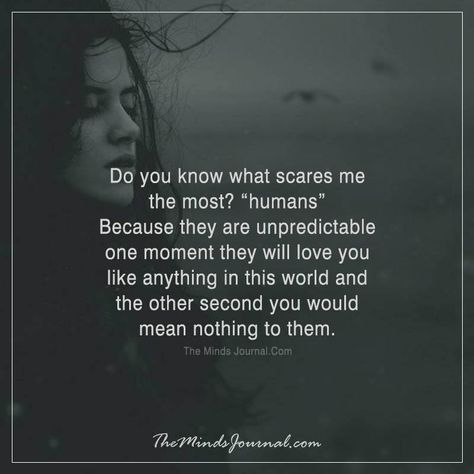 Scared Quotes, Mine Aesthetic, What Hurts The Most, You Scare Me, Scared To Love, The Minds Journal, Quotes Spiritual, Minds Journal, Done Quotes