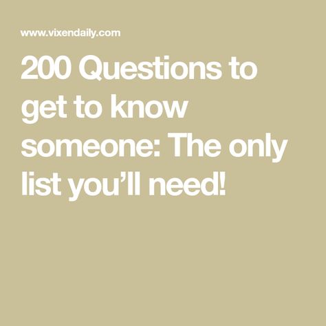 200 Questions, Questions To Get To Know Someone, 50 Questions, Fun Questions, Conversation Topics, Meeting Someone New, Deep Questions, Getting To Know Someone, Relationship Questions