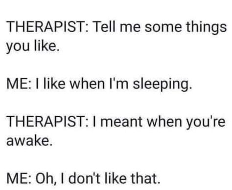 Therapist Humor, Therapy Humor, Funniest Memes, The Drama, Literally Me, Keep Up, Want You, Get It, Things To Think About