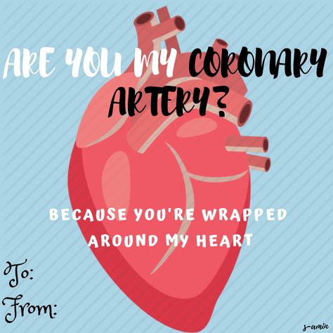 are you my coronary artery? because you're wrapped around my heart valentine pick up line Pickup Lines For Medical Students, Heart Pick Up Lines, Medical Pick Up Lines Funny, Science Pick Up Lines Biology Humor, Science Rizz Lines, Cardiology Valentines, Heart Jokes Medical, Biology Rizz Lines, Medical Pick Up Lines