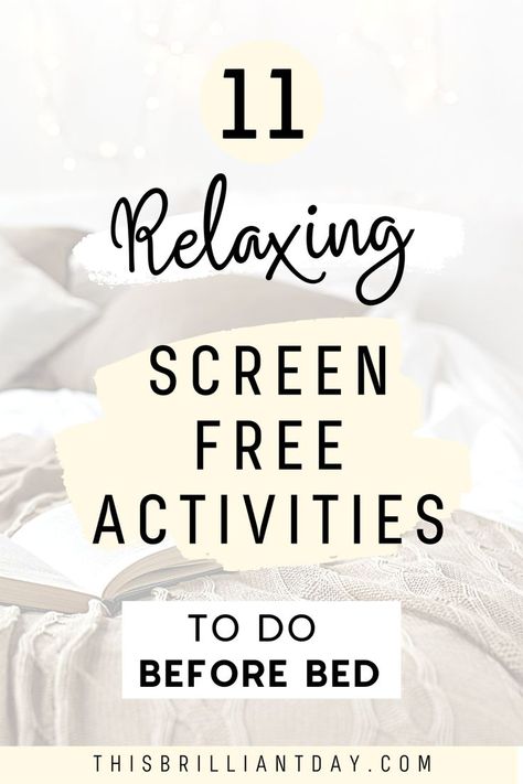 11 Relaxing Screen-Free Activities To Do Before Bed Ways To Wind Down Before Bed, No Phone Before Bed, How To Wind Down Before Bed, What To Do Before Bed, Winding Down Before Bed, Reading Before Bed, Things To Do Before Bed, Article Ideas, Playing Online Games