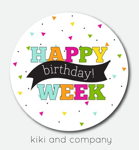 Happy Birthday Labels {free printable} Happy Birthday Week Quotes, It’s My Birthday Week, Birthday Week Quotes, Its My Birthday Week, Happy Birthday Week, Labels Free Printable, Rusty Nails, Week Quotes, Party Quotes