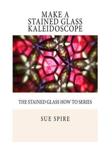 Make a Stained Glass Kaleidoscope (The Stained Glass How To Series) by Sue Spire, http://www.amazon.ca/dp/B005ME3F6K/ref=cm_sw_r_pi_dp_90JTsb07FEJTM Stained Glass Kaleidoscope, Glass Kaleidoscope, Making Stained Glass, Kaleidoscopes, Spinning Wheel, Stained Glass Patterns, Book Crafts, Step By Step Instructions, Spinning