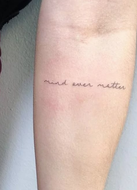 Mind Over Matter Tattoo Cursive, Mind Of Matter Tattoo, Trust In Timing Tattoo, 3 Word Quotes Tattoo, Mind Matter Tattoo, Minimalist Quote Tattoo, Single Word Tattoos, Worthy Tattoo, Tattoo Sentences