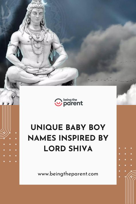 Lord Shiva is worshipped in all parts of the country and is the most powerful. Hindu mythology states that Lord Shiva destroys evil. He is believed to have immense strength, wisdom, knowledge, and power and that is also the reason why every year many newborn baby boys are named after him. He is known by thousands of names across the country. Find out some unique baby boy names inspired by lord shiva. Hindu Boy Names Unique Indian, Baby Boy Names Indian Unique, Modern Names For Boys, Meaningful Boy Names, Names Of Lord Shiva, Name Of Baby Boy, Sanskrit Baby Boy Names, Modern Baby Boy Names, Tamil Baby Names