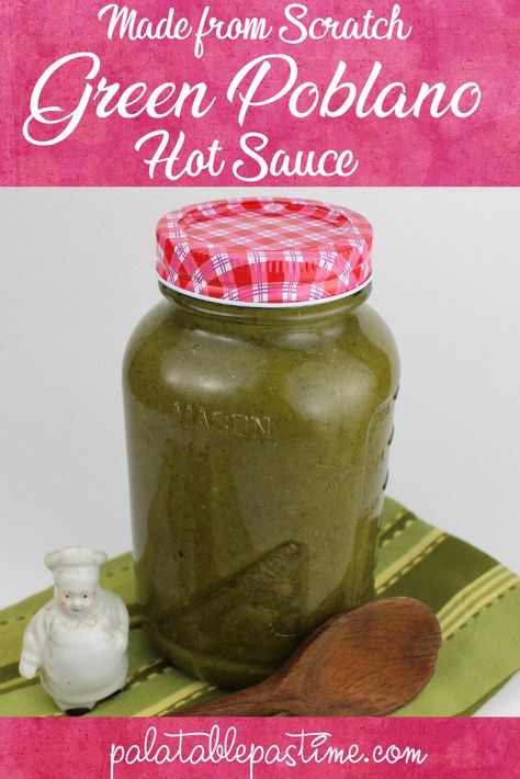 Canning Poblano Sauce, Pablano Pepper Canning, Preserving Pablano Pepper, Canned Poblano Pepper Recipes, How To Preserve Poblano Peppers, Pablano Pepper Canning Recipes, Poblano Hot Sauce Recipe, Canning Poblano Peppers, Preserving Poblano Peppers