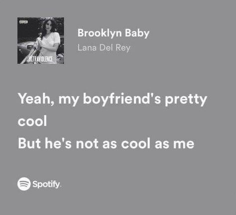 Hot Song Lyrics, Hot Lyrics, Spotify Lyrics Aesthetic, Some Song, Lana Del Rey Songs, Not Musik, Meaningful Lyrics, Brooklyn Baby, Lyrics Aesthetic