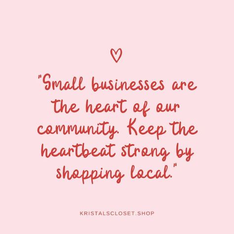 Shopping local means supporting your community's heartbeat. 💖 #SupportLocal #SmallBizLove #kristalscloset #OnWednesdaysWeWearPink #Quotes Community Support Quotes, Support Local Business Quotes, Shop Local Quotes, Quotes About Community, Community Quotes, Support Police, Shop Small Business Quotes, Support Quotes, Police Support